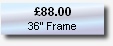£88.00
36” Frame

